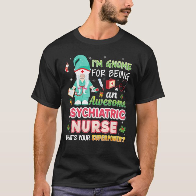 T-shirt Je Suis Gnome Pour Être Une Infirmière Psychiatriq (Devant)
