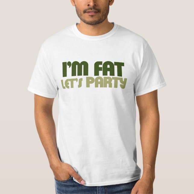 T-shirt Je suis gros, faisons la fête. (Devant)