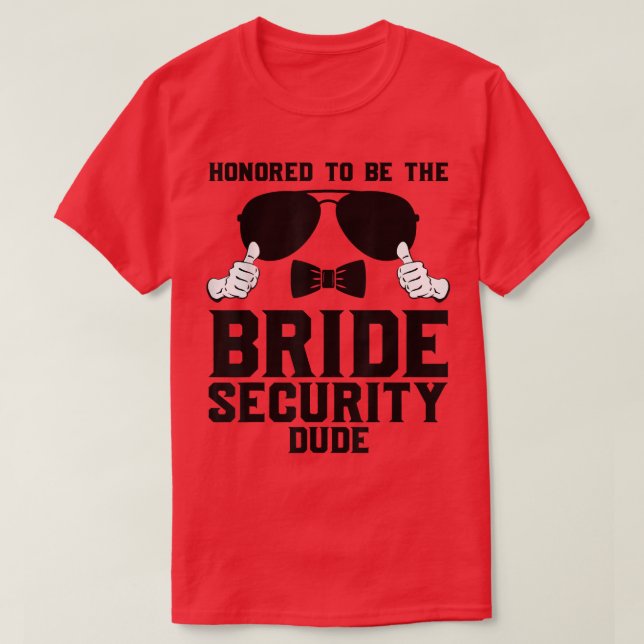 T-shirt Je suis honoré d'être le Mariage de la sécurité de (Design devant)