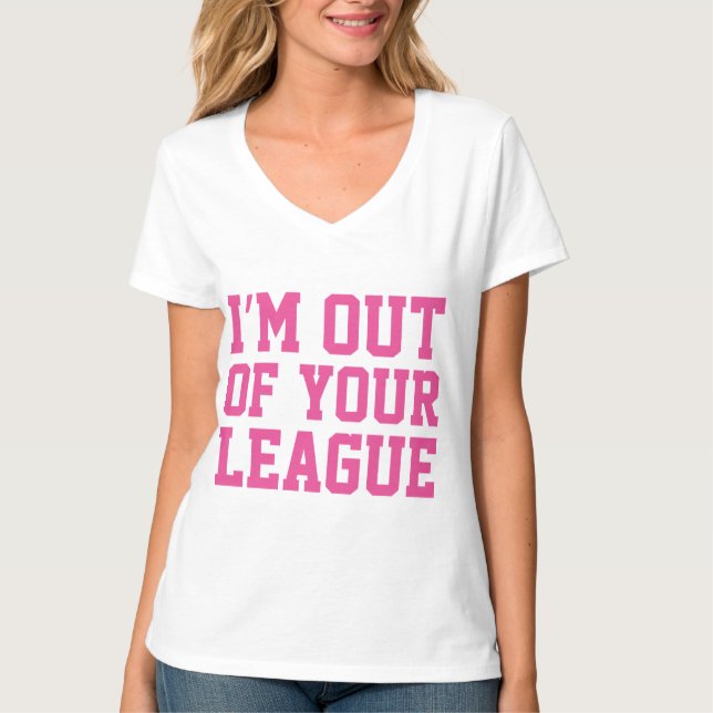 T-shirt Je suis hors de ta ligue (Devant)