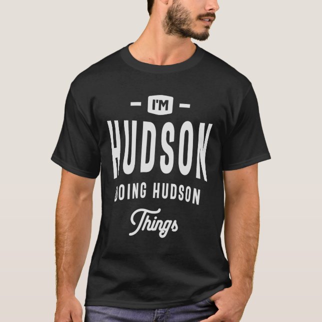 T-shirt Je suis Hudson Faire Hudson Things Nom personnalis (Devant)