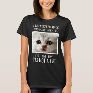 T-shirt Je suis ici en direct Je ne suis pas un chat Mème