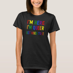 T-shirt Je suis ici Je suis Queer Pride LGBT Rainbow Flag 