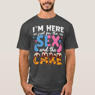 T-shirt Je suis ici juste pour la Revea du genre Se et le