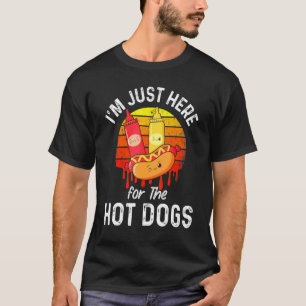 T-shirt Je Suis Içi Juste Pour Les Hot Dogs Foodie Weiner