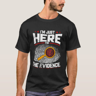 T-shirt JE SUIS ICI JUSTE POUR LES PREUVES Science médico-