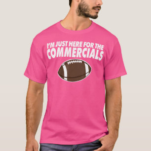 T-shirt JE Suis ICI Juste Pour Les Publicités Drôle De Foo