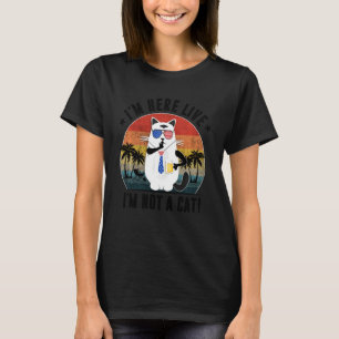 T-shirt Je Suis Ici Live Je Ne Suis Pas Un Chat Drôle Vidé