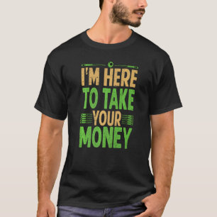 T-shirt Je suis ici pour prendre votre argent Billiard Poo