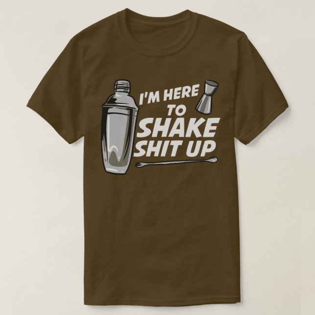 T-shirt Je Suis Ici Pour Secouer Bartender (Design devant)