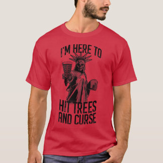 T-shirt Je Suis Ici Pour Toucher Les Arbres Et Malédiction