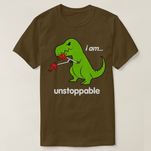 T-shirt Je suis inarrêtable Rex Dinosaur Dino Cool Humour  (Design devant)