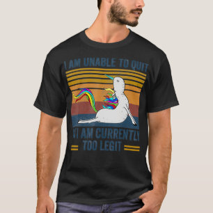 T-shirt Je suis incapable d'abandonner car je suis actuell