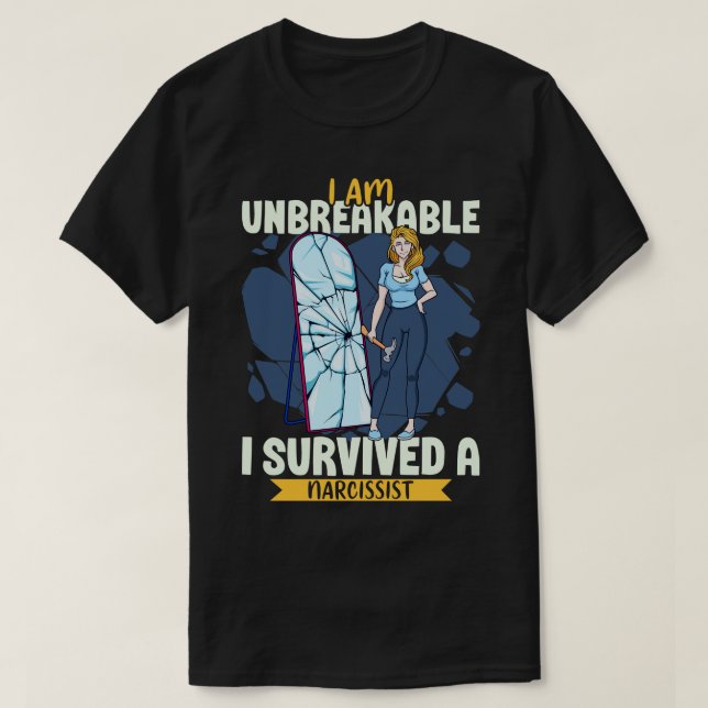 T-shirt Je suis incassable j'ai survécu à un narcissique (Design devant)