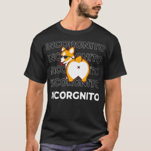 T-shirt Je Suis Incorgnito Funny Corgi Chien
