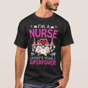 T-shirt Je Suis Infirmier Quelle Est Votre Superpuissance