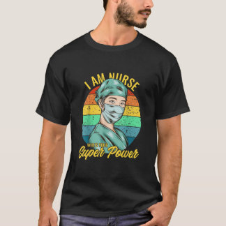 T-shirt Je Suis Infirmière Ce Que Votre Super Puissance Ma