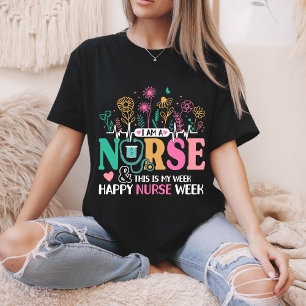 T-shirt Je suis infirmière et c'est ma semaine Bonne semai