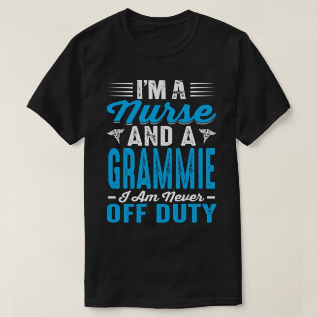T-shirt Je suis Infirmière et une GRAMMIE Je ne suis jamai (Design devant)