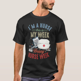 T-shirt Je suis infirmière et voici ma semaine Bonne semai