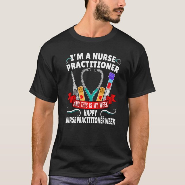 T-shirt Je suis infirmière praticienne et c'est ma semaine (Devant)