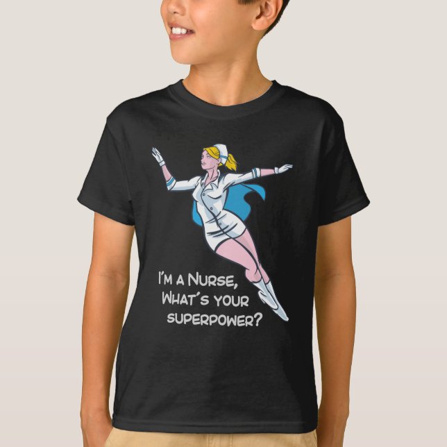 T-shirt Je suis infirmière, quelle est votre super-puissan (Devant)