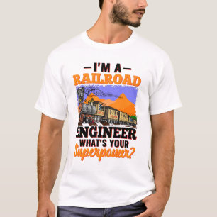 T-shirt Je suis ingénieur ferroviaire Quelle est votre su
