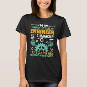 T-shirt Je suis Ingénieur Industriel Pas Un Magicien Mais