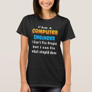T-shirt Je suis ingénieur informatique je ne peux pas répa