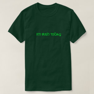 T-SHIRT JE SUIS IRLANDAIS AUJOURD'HUI.
