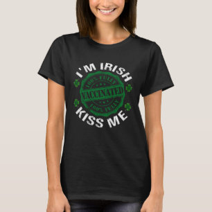 T-shirt Je suis Irlandais Kiss Me Vacciné Pro Vaccine St P