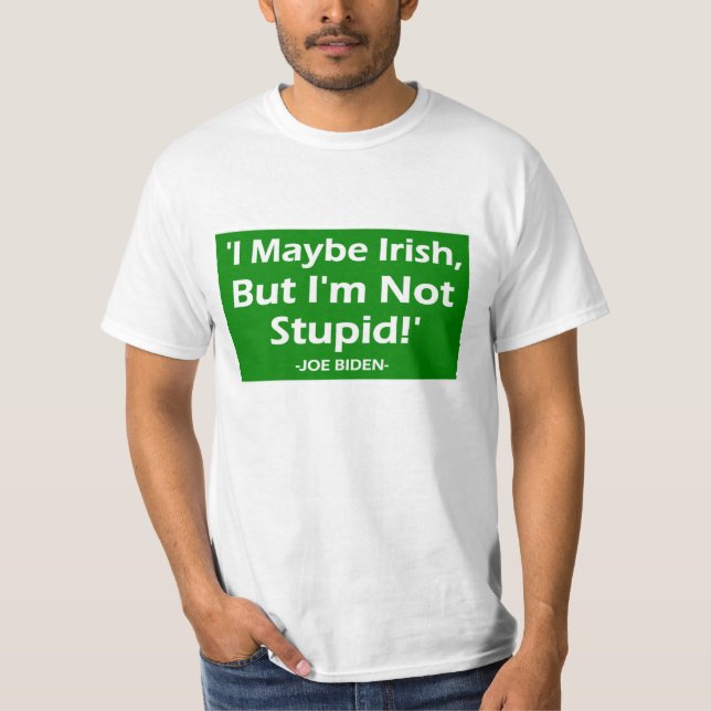 T-shirt Je Suis Irlandais Mais Je Ne Suis Pas Stupide ! -  (Devant)