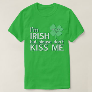 T-shirt Je suis irlandais mais s'il vous plaît ne m'embras