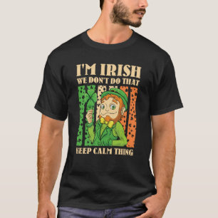 T-shirt Je suis Irlandais On ne fait pas ça pour garder le