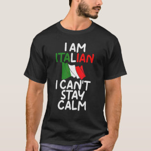 T-shirt Je Suis Italien Je Ne Peux Pas Rester Calme Italie