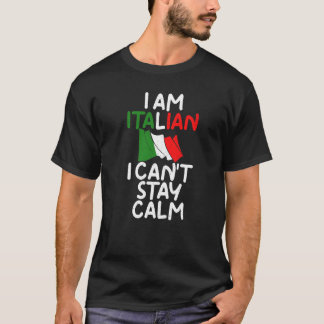 T-shirt Je Suis Italien Je Ne Peux Pas Rester Calme Italie