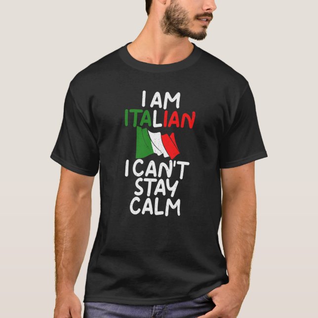 T-shirt Je Suis Italien Je Ne Peux Pas Rester Calme Italie (Devant)