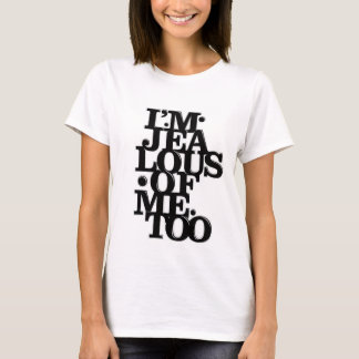 T-shirt Je suis jaloux de moi aussi - T Shirt