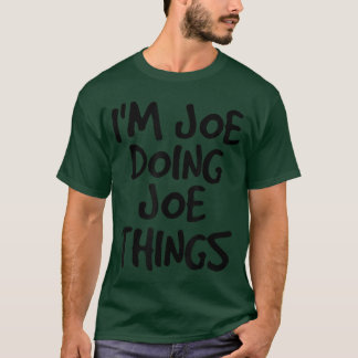 T-shirt Je suis Joe faisant des choses drôles Idée cadeau