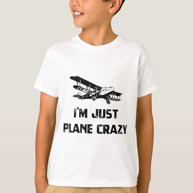 T-shirt Je suis Just Plane Crazy (Devant)