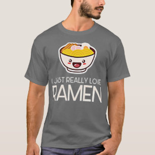 T-shirt Je suis juste amoureux des nouilles Ramen, nourrit