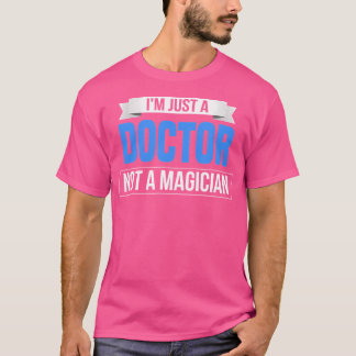 T-shirt Je Suis Juste Docteur Pas Magicien Drôle Travail T