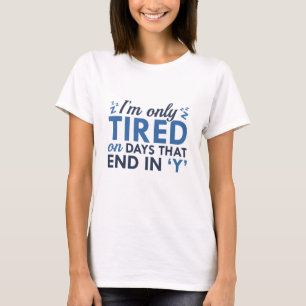 T-shirt Je suis juste fatigué