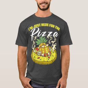 T-shirt Je suis juste ici Pizza a Pizza Lover