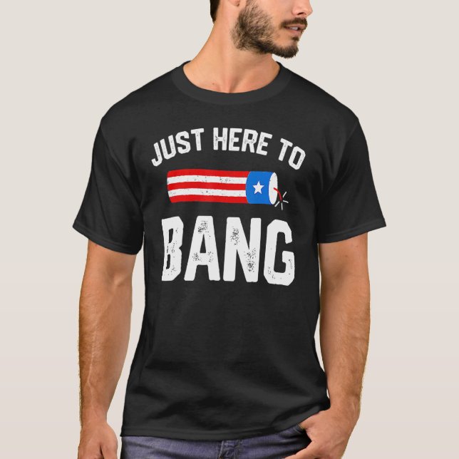 T-shirt Je suis juste ici pour Bang 4 Juillet Flag américa (Devant)