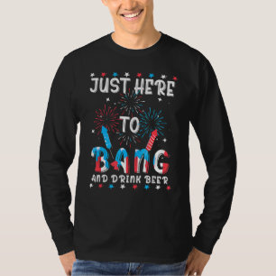 T-shirt Je suis juste ici pour Bang Quart Juillet