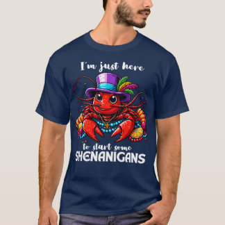 T-shirt Je Suis Juste Ici Pour Commencer Quelques Shenanig