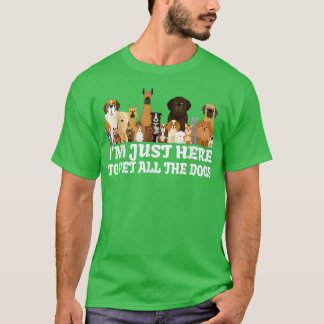 T-shirt Je suis juste ici pour faire jouer tous les chiens