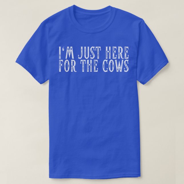 T-shirt Je suis juste ici pour la ferme de vaches laitière (Design devant)
