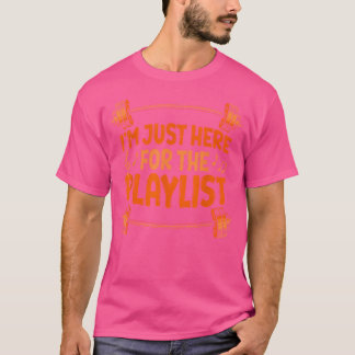 T-shirt Je Suis Juste Ici Pour La Playlist Workout Playlis